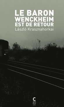 Le baron Wenckheim ewst de retour - László Krasznahorkai