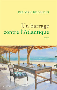 Un barrage contre l'Atlantique - Frédéric Beigbeder