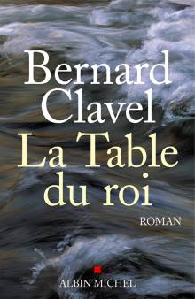 La table du roi - Bernard Clavel