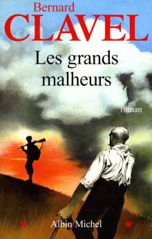 Les grands malheurs - Bernard Clavel