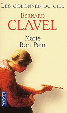 Marie Bon Pain - Bernard Clavel