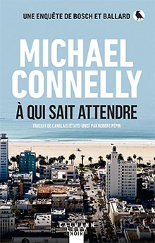 A qui sait attendre - Michael Connelly