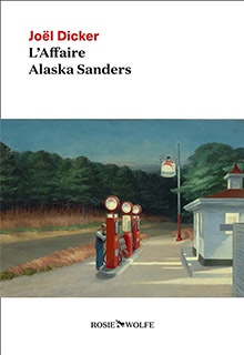 L'affaire Alaska Sanders - Joël Dicker
