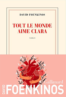 Tout le monde aime Clara - David Foenkinos