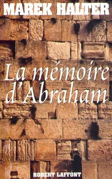 La mémoire d'Abraham - Marek Halter