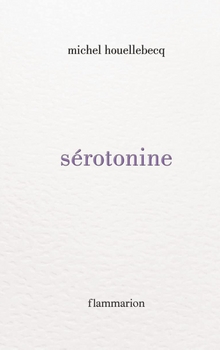 Sérotonine - Michel Houellebecq