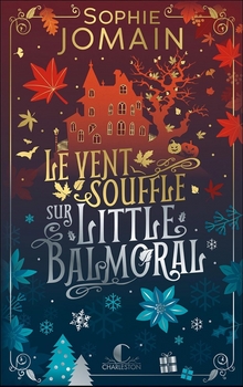 Le vent souffle sur Little Balmoral - Sophie Jomain