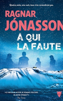 À qui la faute - Ragnar Jónasson