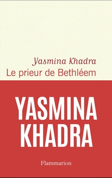 Le prieur de Bethléem - Yasmina Khadra