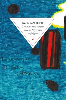 Comment faire l'amour avec un nègre sans se fatiguer - Dany Laferrière