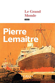 Le Grand Monde - Pierre Lemaître