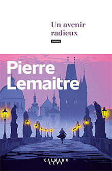 Un avenir radieux - Pierre Lemaître