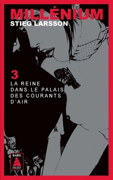 Millénium T3 - La reine dans le palais des courants d’air - Stieg Larsson