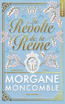 La révolte de la reine - Morgane Moncomble
