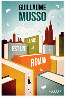 La vie est un roman - Guillaume Musso