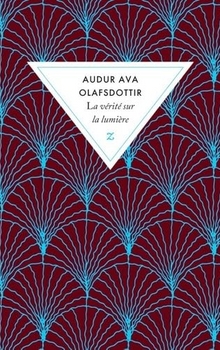 La vérité sur la lumière - Auður Ava Ólafsdóttir
