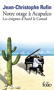 Notre otage à Acapulco - Jean-Christophe Rufin