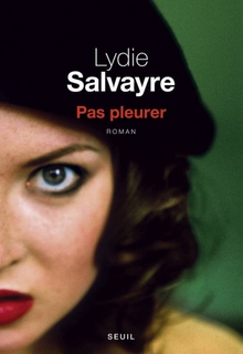 Pas pleurer - Lydie Salvayre
