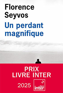 Un perdant magnifique - Florence Seyvos