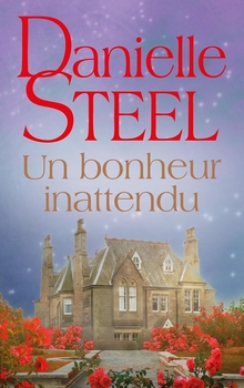 Un bonheur inattendu - Danielle Steel