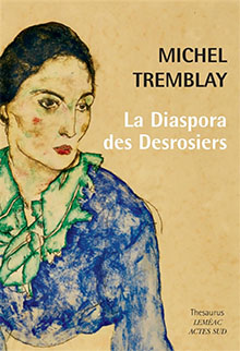 La diaspora des Desrosiers - Michel Tremblay