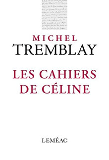 Les cahiers de Céline - Michel Tremblay